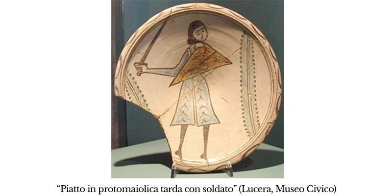 “Piatto in protomaiolica tarda con soldato” (Lucera, Museo Civico) “Piatto in protomaiolica tarda con soldato” (Lucera, Museo Civico)